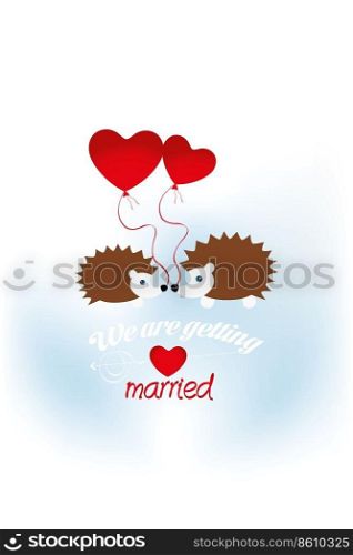 Hedgehogs with heart balloons and text "We are getting married" - available as jpg and eps-file