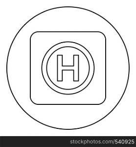 Helicopter landing pad Helicopter place icon in circle round outline black color vector illustration flat style simple image