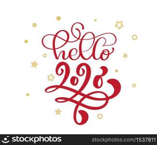 Hello 2020 hand drawn red Text Typography Vector Illustration with gold star confetti.. Hello 2020 hand drawn red Text Typography Vector Illustration with gold star confetti