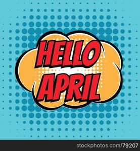 Hello april comic book bubble text retro style