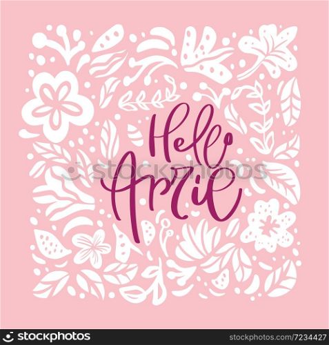 Hello April handwritten calligraphy lettering text on pink background. Spring month vector with flowers and leaves. Decoration floral. Illustration month april.. Hello April handwritten calligraphy lettering text on pink background. Spring month vector with flowers and leaves. Decoration floral. Illustration month april