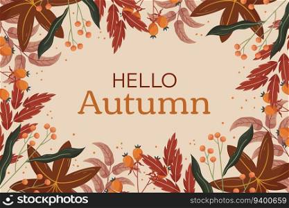 Hello Autumn background design with maple leaf and orange berry, red and brown leaves branch with copy space. Fall concept backdrop frame with different leaves and berries on a twig on the back.. Hello Autumn background design with maple leaf and orange berry, red and brown leaves branch with copy space. Fall concept backdrop frame with different leaves and berries on a twig on the back