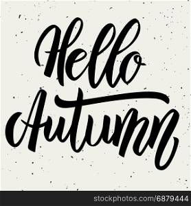Hello autumn. Hand drawn lettering on white background. Design element for poster, card. Vector illustration