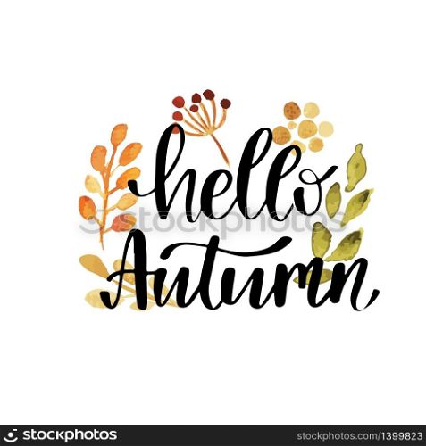 Hello Autumn hand lettering phrase on orange watercolor branches, barries, leaves and grass background. Hello autumn hand lettering phrase on orange watercolor maple leaf background