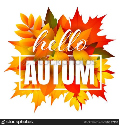 Hello autumn leaflet design with bunch of leaves. Handwritten text, word in frame, orange, green and yellow fall foliage. Vector illustration can be used for banners, brochures, greeting cards