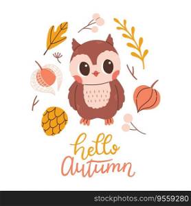 Hello autumn postcard with owl. Woodland card with leaves and cute forest animal on white background. Vector illustration