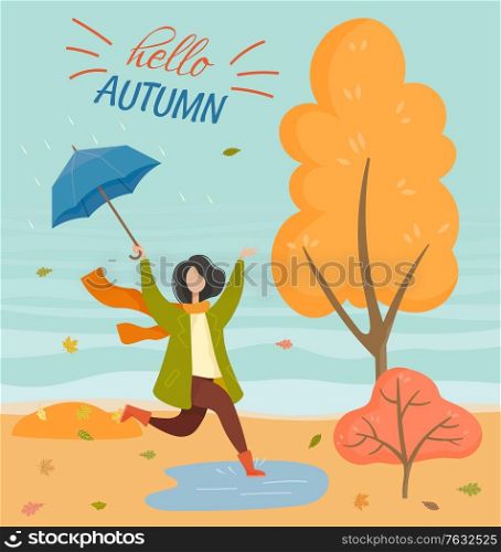 Hello autumn postcard with woman jumping in water. Female holding umbrella and walking in the autumnal rain. Happy girl wearing coat and scarf going in autumn park with foliage, raining weather vector. Raining Weather in Autumn Park Postcard Vector