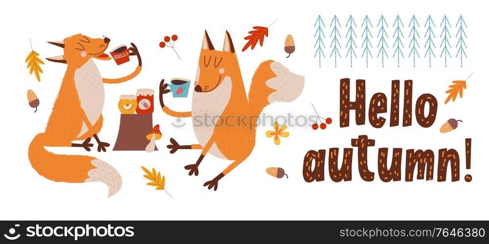 Hello, autumn. Two cute foxes drink tea on a autumn day. Vector illustration.. Hello, autumn. Cute foxes drink tea.