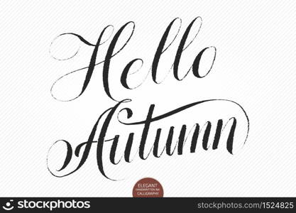 Hello autumn. Vector hand drawn lettering. Elegant modern handwritten calligraphy. Fall Ink illustration. Typography poster for cards, invitations, promotions, posters, banners etc. Hello autumn. Vector hand drawn lettering. Elegant modern handwritten calligraphy. Fall Ink illustration. Typography poster for cards, invitations, promotions, posters, banners etc.