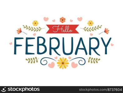 Hello February Month with Flowers, Hearts, Leaves and Cute Lettering for Decoration Background in Flat Cartoon Hand Drawn Templates Illustration