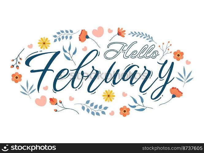 Hello February Month with Flowers, Hearts, Leaves and Cute Lettering for Decoration Background in Flat Cartoon Hand Drawn Templates Illustration