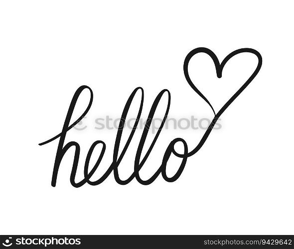 Hello. Greeting lettering with a heart shape. Handwriting isolated on white background. Calligraphy inspired. Vector art
