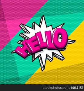 Hello hi comic text sound effects pop art style. Vector speech bubble word and short phrase cartoon expression illustration. Comics book colored background template.. Pop art comic text