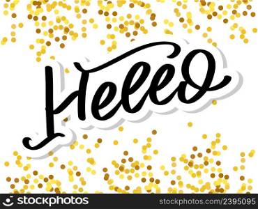 Hello in hand drawn style. Hello world. Lettering design concept. White background. Hand lettering typography. New year party. Hello quote message bubble.. Hello in hand drawn style. Hello world. Lettering design concept. White background. Hand lettering typography. New year party. Hello quote message bubble. Hello symbol.