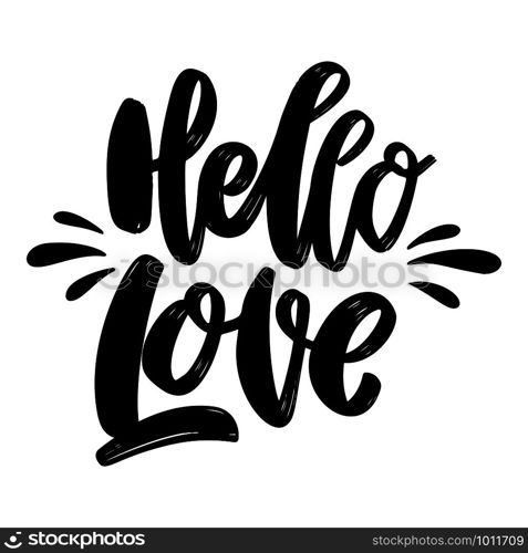 Hello love. Lettering phrase on white background. Design element for poster, card, banner. Vector illustration