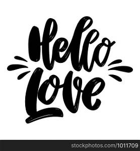 Hello love. Lettering phrase on white background. Design element for poster, card, banner. Vector illustration