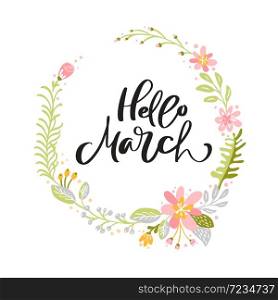 Hello March vector scandinavian calligraphic vintage text. Spring Wreath frame with lettering phrase. Greeting card template with vintage style elements Doodle Illustration.. Hello March vector scandinavian calligraphic vintage text. Spring Wreath frame with lettering phrase. Greeting card template with vintage style elements Doodle Illustration