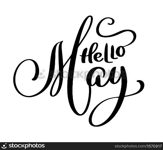 Hello May handwriting lettering design for banner, poster, photo overlay, apparel design. Vector illustration isolated on white background.. Hello May handwriting lettering design for banner, poster, photo overlay, apparel design. Vector illustration isolated on white background