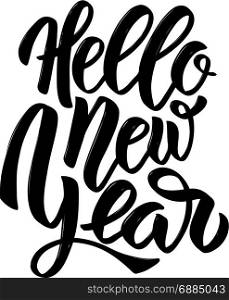 Hello New year. Hand drawn lettering on white background. Design element for poster, card. Vector illustration