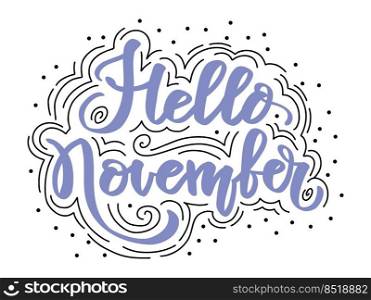 Hello november hand lettering phrase with doodle graphic. Black vector illustration isolated on white background. Autumn concept. For print, design, textile, scrapbooking, T-shirt , stickers, postcard. Hello november hand lettering phrase vector illustration