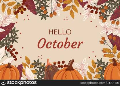 Hello October background design with different leaves branches, pumpkins, red berry on twig, copy space. Fall concept backdrop frame with autumn vegetable and foliage.. Hello October background design with different leaves branches, pumpkins, red berry on twig, copy space. Fall concept backdrop frame with autumn vegetable and foliage