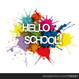 HELLO SCHOOL! The phrase in multicoloured paint splashes.
