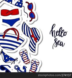 Hello sea lettering card background. Vector text with beach accessories in a marine style. Female summer bikini swimsuit, bag, sunglasses, flip flops, hat on white background. Striped blue, white and red beach accessories in a marine style. Female summer bikini swimsuit, hat, bag, sunglasses, flip flops,