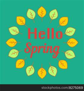 Hello spring back with leafs. Vector illustration. Hello spring back