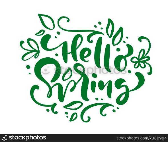 Hello Spring Calligraphy lettering phrase Hello Spring. Vector Hand Drawn Isolated text. sketch doodle design for greeting card, scrapbook, print.. Hello Spring Calligraphy lettering phrase Hello Spring. Vector Hand Drawn Isolated text. sketch doodle design for greeting card, scrapbook, print