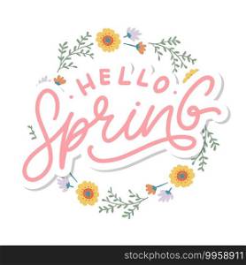 Hello Spring Flowers Text Background. Hello Spring Flowers Text Background Frame lettering slogan