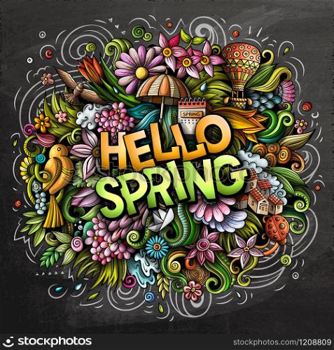 Hello Spring hand drawn cartoon doodles illustration. Funny seasonal design. Creative art vector background. Handwritten text with nature elements and objects. Chalkboard composition. Hello Spring hand drawn cartoon doodles illustration. Funny seasonal design.