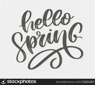Hello Spring - Hand drawn inspiration quote. Vector typography design element. Spring lettering poster. Good for t-shirts, prints, cards. Hello Spring - Hand drawn inspiration quote. Vector typography design element. Spring lettering poster. Good for t-shirts, prints, cards, banners.