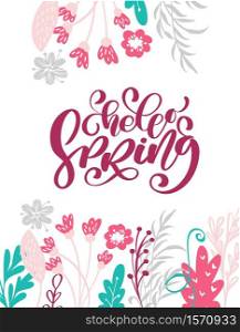 Hello Spring Hand drawn text and design for greeting card. Trendy hand lettering quote, fashion graphics, art print for posters and greeting cards design. Calligraphic isolated quote. Vector illustration.. Hello Spring Hand drawn text and design for greeting card. Trendy hand lettering quote, fashion graphics, scandinavian art print for posters and greeting cards design. Calligraphic isolated quote. Vector illustration