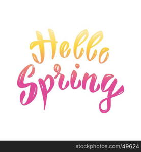 hello spring. hand lettering phrase. Design element for poster, greeting card. Vector illustration.