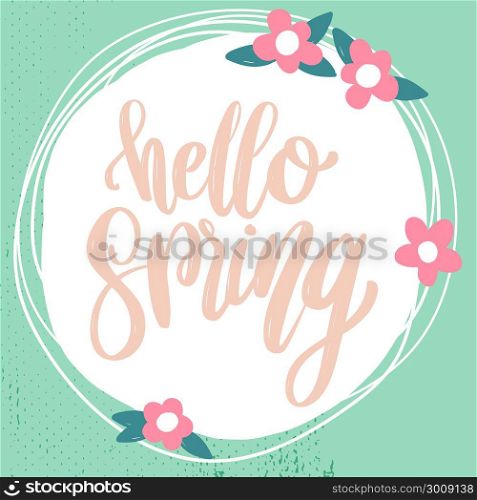 Hello Spring. Lettering phrase with flowers decoration. Design element for poster, card, banner. Vector illustration
