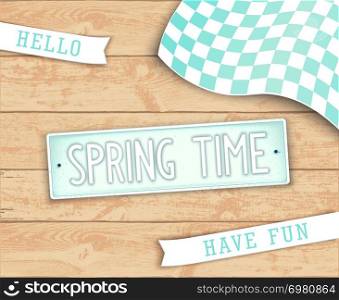 Hello Spring Time. Creative design elements. Label in style car license plate. Top view. Vector illustration. Hello Spring Time