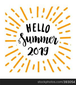 Hello Summer 2019. Vector black lettering and yellow sun rays template. Retro style design. Hello Summer 2019. Vector yellow lettering template. Free inscription