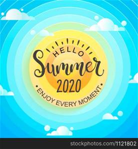 Hello Summer 2020. Greeting banner for summertime with sun, sky and clouds. Template for card, wallpaper,flyer,invitation, poster,brochure.Vector illustration.. Hello Summer 2020. Sun, sky and clouds.
