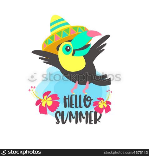 Hello summer. Aloha. Cute funny cartoon Toucan. Tropical paradis. Hello summer. Colorful vector illustration. Cheerful bright Toucan in a Mexican hat.