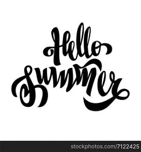 Hello Summer black handwriting lettering isolated on white background, holiday design for poster, greeting card, banner, invitation, vector illustration. Hello Summer black brush handwriting lettering isolated