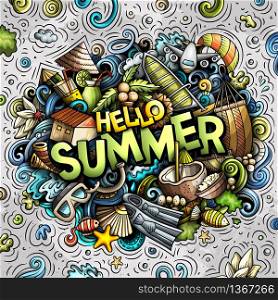 Hello Summer hand drawn cartoon doodles illustration. Funny seasonal design. Creative art vector background. Handwritten text with vacation elements and objects. Colorful composition. Hello Summer hand drawn cartoon doodles illustration. Funny seasonal design.
