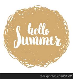 Hello summer. Hand drawn lettering isolated on doodle background. Design element in vector