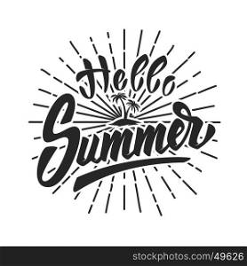 Hello Summer. Hand drawn lettering phrase isolated on white background. Design element for poster, t-shirt. Vector illustration