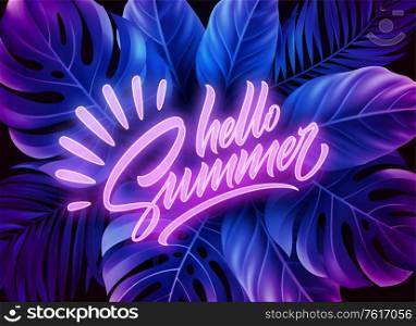 Hello Summer neon lettering on a background of exotic tropical palm leaves. Vector illustration EPS10. Hello Summer neon lettering on a background of exotic tropical palm leaves. Vector illustration
