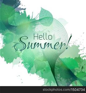 Hello summer. Summer greeting card with green leaves, watercolor splashes and lines. Vector card for your creativity. Hello summer. Summer greeting card with green leaves, watercolor