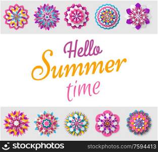 Hello summer time vector, branch of flowers in bloom, blooming flora flat style, greenery and blossom, circle decor. Poster with text, banner with plants. Hello Summer Time, Decorative Flora Flowers Poster