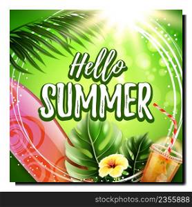 Hello Summer Vacation Promotion Poster Vector. Summer Seasonal Flower And Tropical Tree Palm Branch, Surfer Board And Exotic Cocktail Drink On Advertising Banner. Style Concept Template Illustration. Hello Summer Vacation Promotion Poster Vector