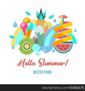 Hello summer. Vector illustration. A water Park, a waterslide, against the background of a rainbow and mountain scenery . Summer holiday. Ice cream, watermelon, pineapple, kiwi.