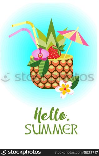 Hello, summer! Vector illustration. Tropical cocktail in pineapple.