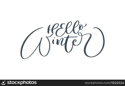 Hello Winter brush lettering calligraphy text on white isolated. Text for cards invitations, templates with hand drawn lettering. Stock vector illustration.. Hello Winter brush lettering calligraphy text on white isolated. Text for cards invitations, templates with hand drawn lettering. Stock vector illustration